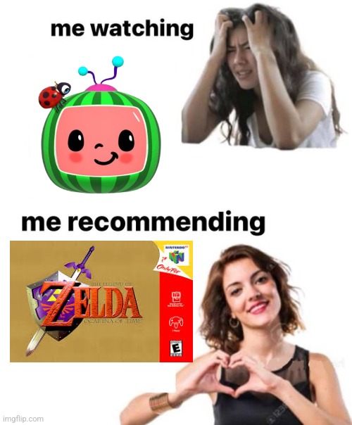 Me Watching Cocomelon vs Me Recommending The Legend Of Zelda Ocarina Of Time | image tagged in me watching vs me recommending,fun,memes,funny memes,cocomelon | made w/ Imgflip meme maker