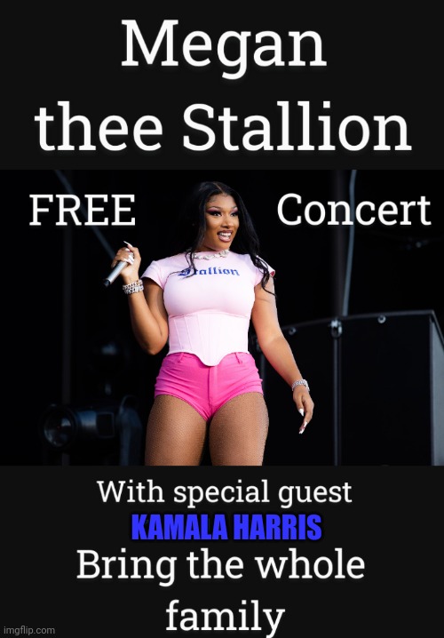 Free Megan thee Stallion concert | KAMALA HARRIS | made w/ Imgflip meme maker