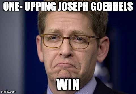 ONE- UPPING JOSEPH GOEBBELS WIN | image tagged in jake carney | made w/ Imgflip meme maker