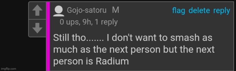 @Post above | image tagged in the next person is radium | made w/ Imgflip meme maker