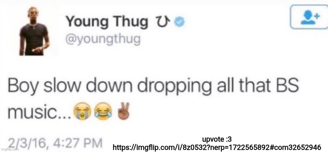 young thug | upvote :3
https://imgflip.com/i/8z0532?nerp=1722565892#com32652946 | image tagged in young thug | made w/ Imgflip meme maker
