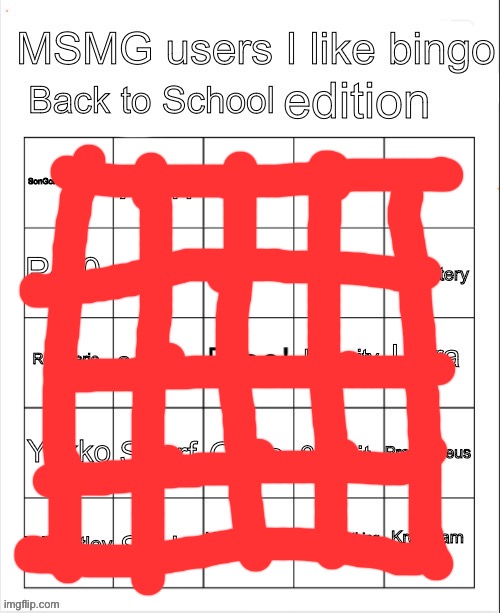 New bingo, plus, I love all y’all (as long as you’re chill with me) | image tagged in msmg users i like bingo back to school | made w/ Imgflip meme maker