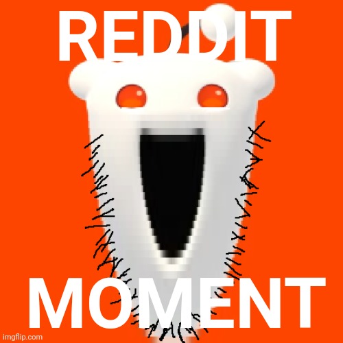 High Quality Reddit Moment (remake) Blank Meme Template