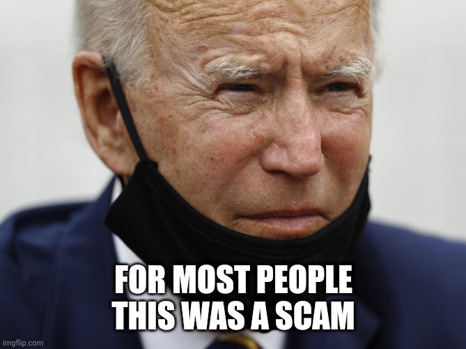 FOR MOST PEOPLE
THIS WAS A SCAM | made w/ Imgflip meme maker