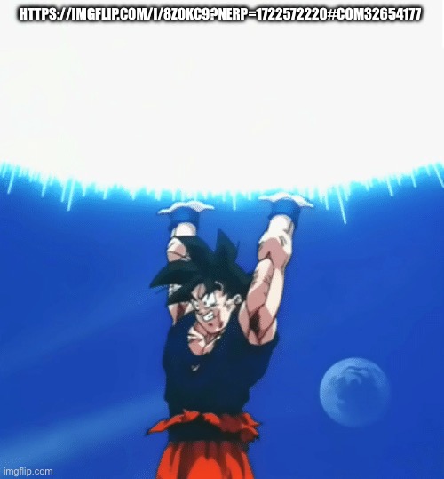 Goku Ratio | HTTPS://IMGFLIP.COM/I/8Z0KC9?NERP=1722572220#COM32654177 | image tagged in goku ratio | made w/ Imgflip meme maker