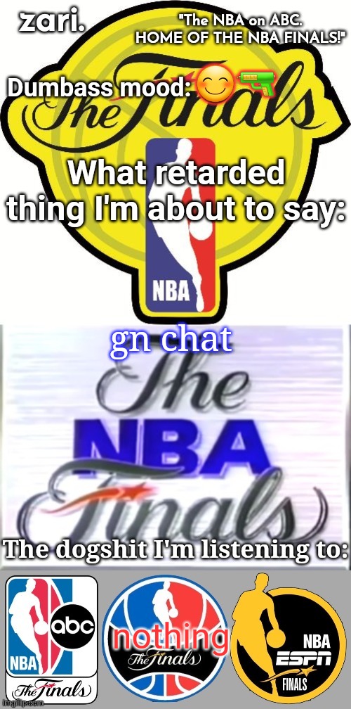 zari.'s alternative NBA Finals temp | 😊🔫; gn chat; nothing | image tagged in zari 's alternative nba finals temp | made w/ Imgflip meme maker