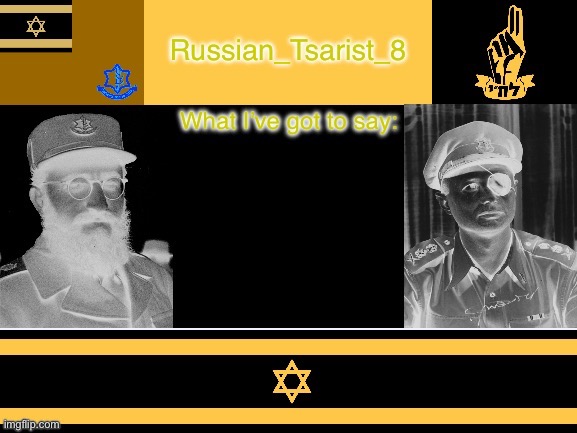 Russian_Tsarist_8 announcement temp Israel version | image tagged in russian_tsarist_8 announcement temp israel version | made w/ Imgflip meme maker