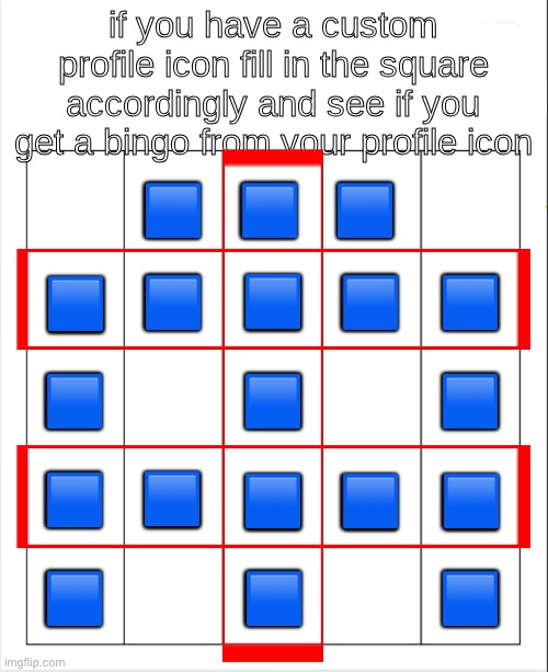 Profile icon bingo | 🟦; 🟦; 🟦; 🟦; 🟦; 🟦; 🟦; 🟦; 🟦; 🟦; 🟦; 🟦; 🟦; 🟦; 🟦; 🟦; 🟦; 🟦; 🟦 | image tagged in profile icon bingo,bingo | made w/ Imgflip meme maker