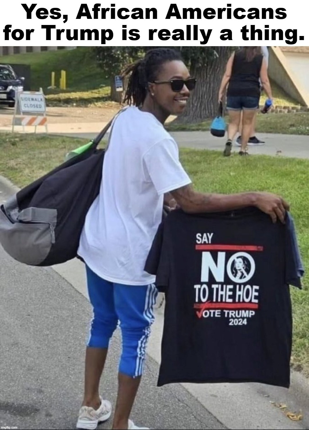 Just say no to the hoe. | image tagged in just say no,no to the hoe,trump 2024,make america great again,african americans for trump,heels up harris | made w/ Imgflip meme maker