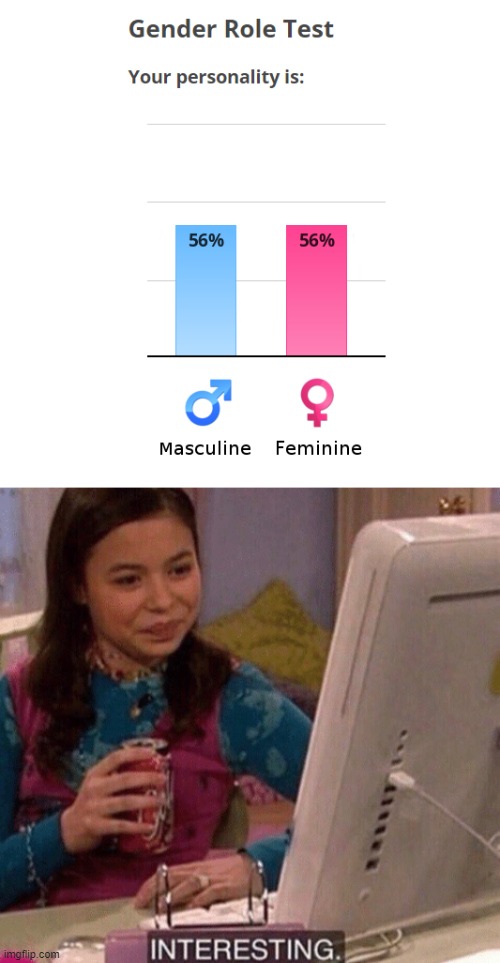 I guess i always kinda knew that... | image tagged in icarly interesting,gender,test | made w/ Imgflip meme maker