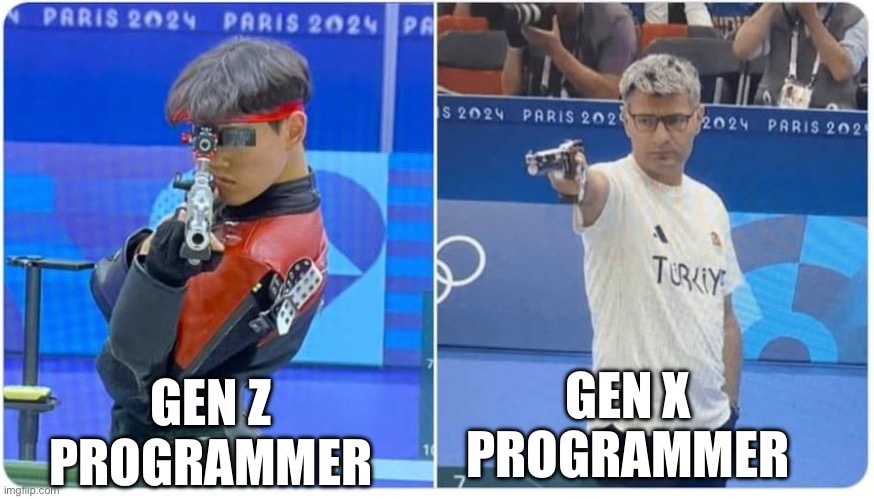 Programmers | GEN X
PROGRAMMER; GEN Z
PROGRAMMER | image tagged in yusuf turkey shooting silver place | made w/ Imgflip meme maker