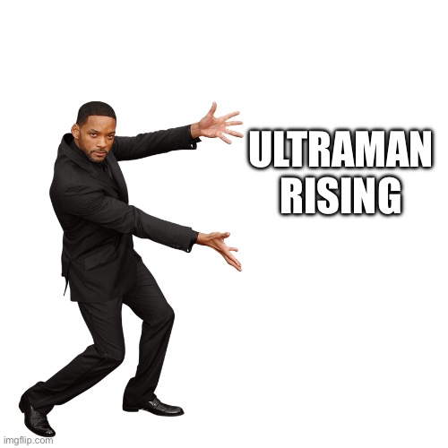 Will Smith | ULTRAMAN RISING | image tagged in will smith | made w/ Imgflip meme maker