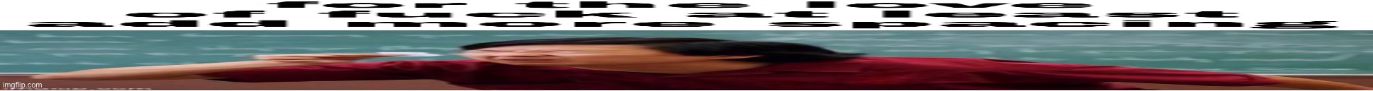 Add More Spacing Blank Meme Template