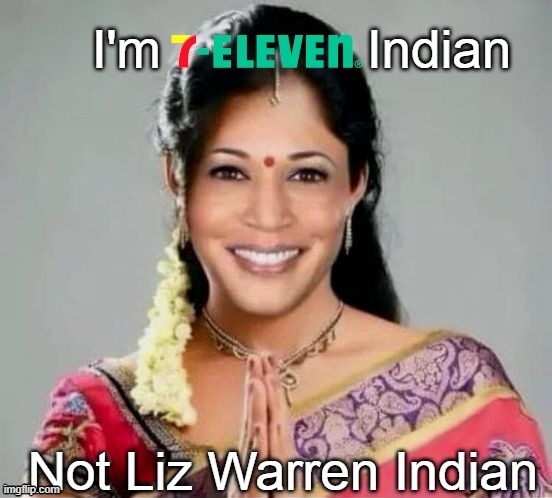 there is a difference | image tagged in kamala harris,indian,india,native american,elizabeth warren,coup | made w/ Imgflip meme maker