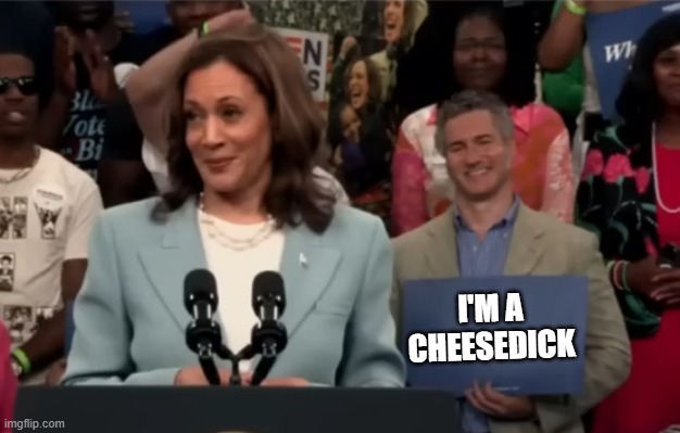 Cheesedicks for Camela | I'M A
CHEESEDICK | made w/ Imgflip meme maker