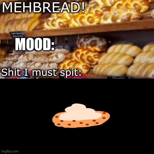 Breadnouncment 3.0 | Creamed knishes. | image tagged in breadnouncment 3 0 | made w/ Imgflip meme maker