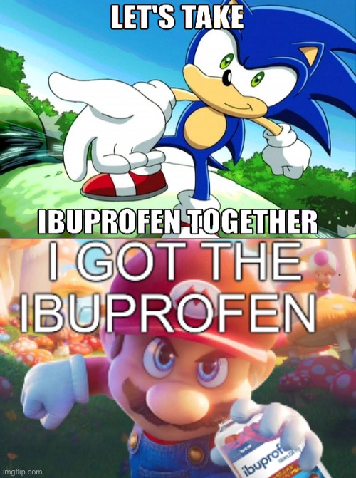 I got the ibuprofen (Mario) | image tagged in i got the ibuprofen mario | made w/ Imgflip meme maker