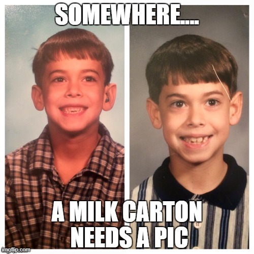 Milk Carton Pics | image tagged in repost | made w/ Imgflip meme maker