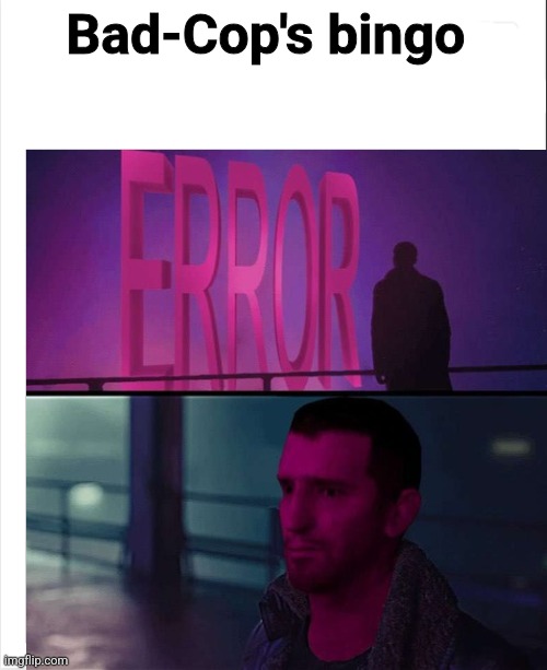 Blank Bingo | Bad-Cop's bingo | image tagged in blank bingo | made w/ Imgflip meme maker