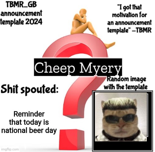 TBMR new announcement template 2024 | Reminder that today is national beer day | image tagged in tbmr new announcement template 2024 | made w/ Imgflip meme maker