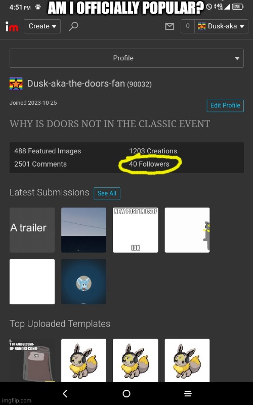 AM I OFFICIALLY POPULAR? | made w/ Imgflip meme maker