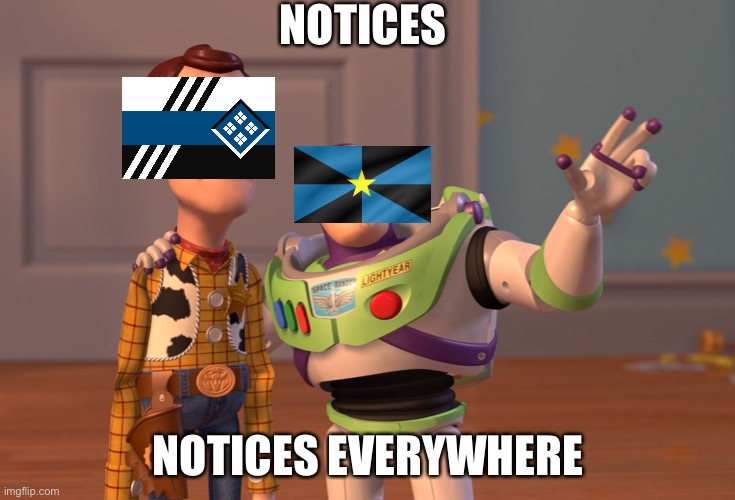 X, X Everywhere | NOTICES; NOTICES EVERYWHERE | image tagged in memes,x x everywhere | made w/ Imgflip meme maker