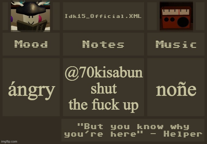 Idk15 Regretevator Announcement 2 | @70kisabun shut the fuck up; ángry; noñe | image tagged in idk15 regretevator announcement 2 | made w/ Imgflip meme maker