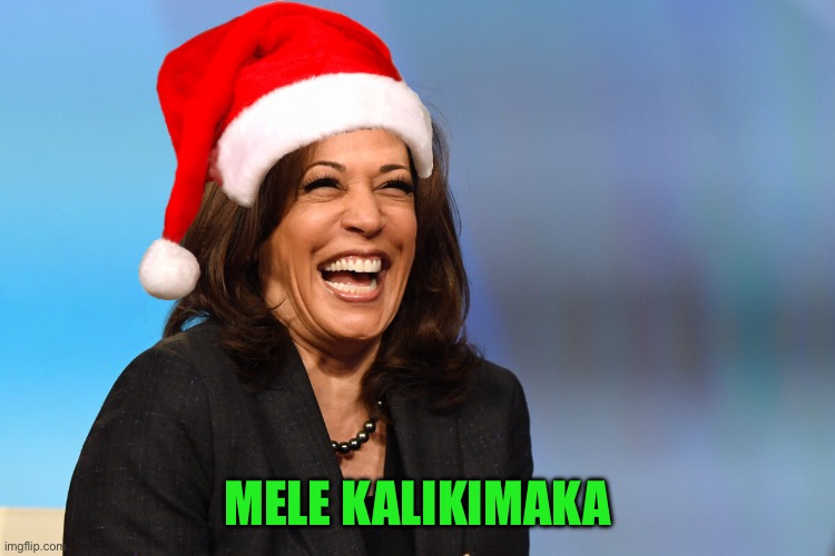 Kamala Harris laughing | MELE KALIKIMAKA | image tagged in kamala harris laughing | made w/ Imgflip meme maker