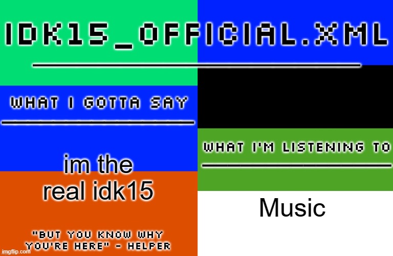 Idk15 LGBTQ Announcement | im the real idk15; Music | image tagged in idk15 lgbtq announcement | made w/ Imgflip meme maker