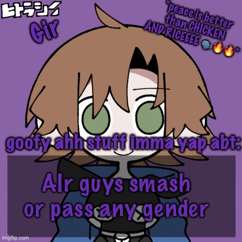 girs announcement | Alr guys smash or pass any gender | image tagged in girs announcement | made w/ Imgflip meme maker