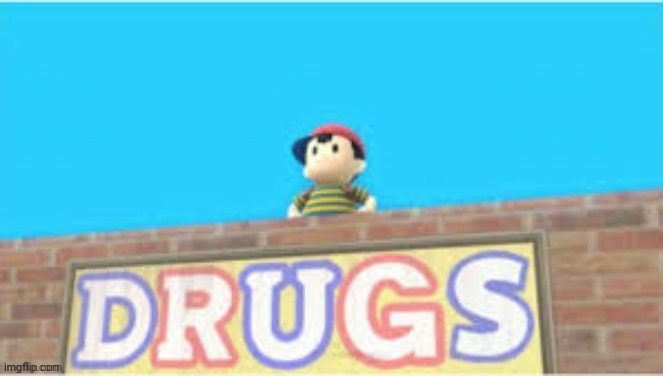 Ness drugs Blank Meme Template