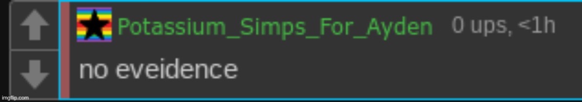 No evidence potassium | image tagged in no evidence potassium | made w/ Imgflip meme maker