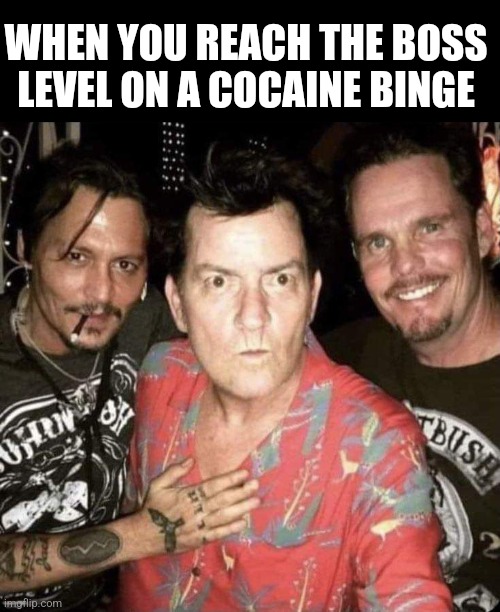 Charface | WHEN YOU REACH THE BOSS LEVEL ON A COCAINE BINGE | image tagged in charlie sheen,johnny depp,some other guy,cocaine,boss level | made w/ Imgflip meme maker