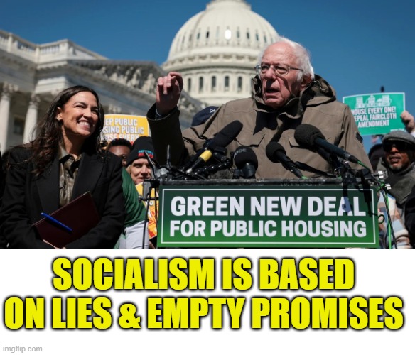 The People own nothing | SOCIALISM IS BASED ON LIES & EMPTY PROMISES | image tagged in socialism | made w/ Imgflip meme maker