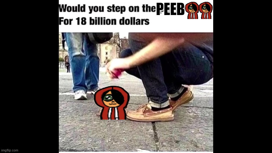 Step on Peeb | PEEB | image tagged in ongezellig,maya,peeb,puppy,step on,18 billion | made w/ Imgflip meme maker