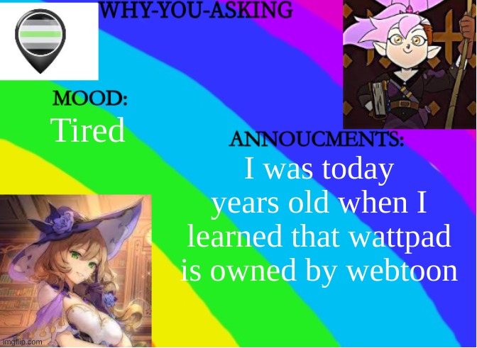 Creative name <3 | Tired; I was today years old when I learned that wattpad is owned by webtoon | image tagged in creative name 3 | made w/ Imgflip meme maker