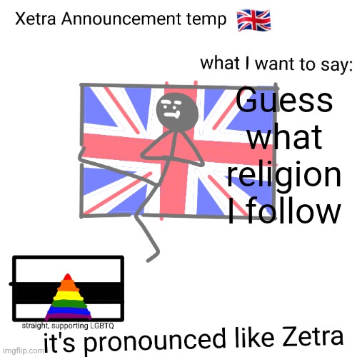 Xetra announcement temp | Guess what religion I follow | image tagged in xetra announcement temp | made w/ Imgflip meme maker