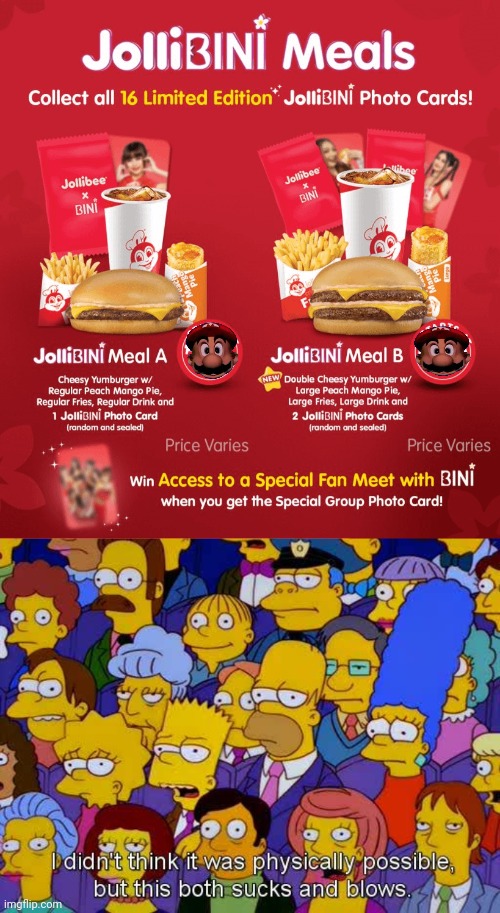 This Jollibee BINI really sucks and blows | image tagged in funny,bini sucks,philippines,jollibee,the simpsons,meal | made w/ Imgflip meme maker