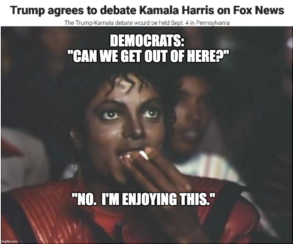 Remember When The Werecat Eviscerated The Helpless Woman? | DEMOCRATS: 
"CAN WE GET OUT OF HERE?"; "NO.  I'M ENJOYING THIS." | image tagged in thriller,kamala | made w/ Imgflip meme maker