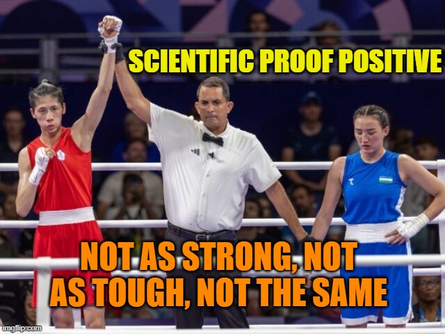 Proof NOT THE SAME | SCIENTIFIC PROOF POSITIVE; NOT AS STRONG, NOT AS TOUGH, NOT THE SAME | image tagged in proof not the same | made w/ Imgflip meme maker