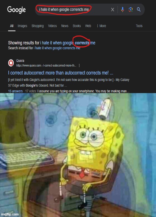 pain | image tagged in spongebob panic inside,google search | made w/ Imgflip meme maker