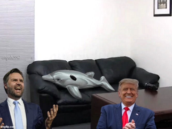 trump | image tagged in trump,casting couch,maga cult,jd vance,donald trump is an idiot,dolphins | made w/ Imgflip meme maker