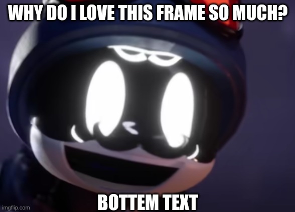 IDK Why | WHY DO I LOVE THIS FRAME SO MUCH? BOTTEM TEXT | image tagged in murder drones,memes,khan doorman,doors | made w/ Imgflip meme maker