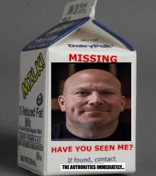 Milk carton | THE AUTHORITIES IMMEDIATELY... | image tagged in milk carton | made w/ Imgflip meme maker