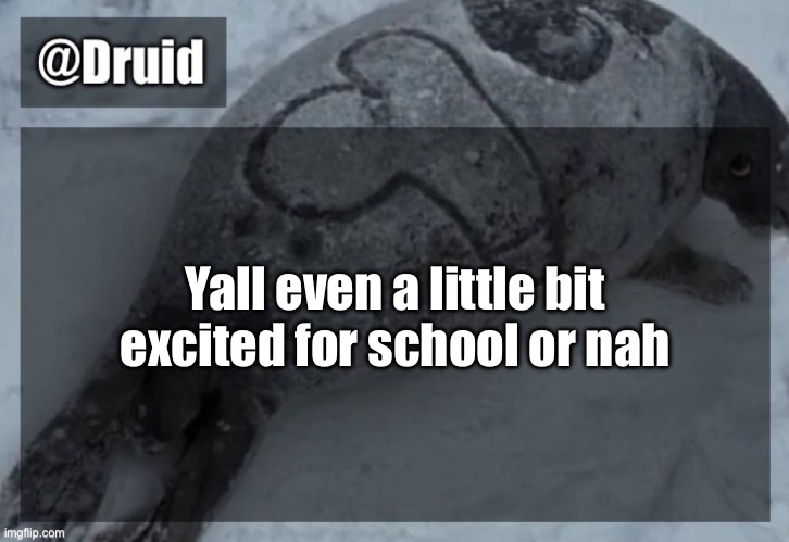 Old announcement temp | Yall even a little bit excited for school or nah | image tagged in y | made w/ Imgflip meme maker