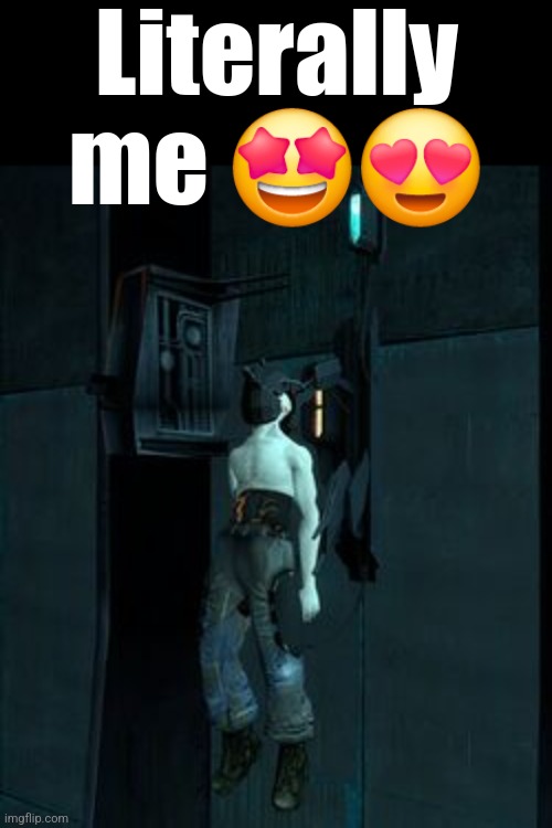 For Combine. | Literally me 🤩😍 | made w/ Imgflip meme maker