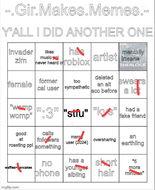 totally didn't add the in in insane (wait what the fuck) | in | image tagged in girs bingo | made w/ Imgflip meme maker