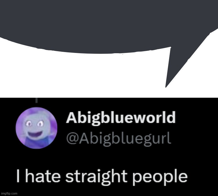 image tagged in discord speech bubble,blue i hate straight people | made w/ Imgflip meme maker