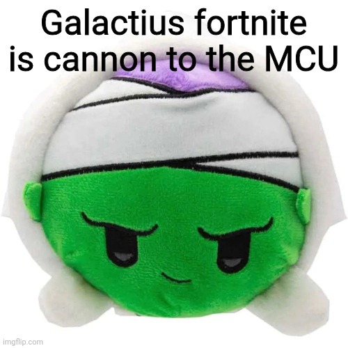 Galactius fortnite is cannon to the MCU | made w/ Imgflip meme maker