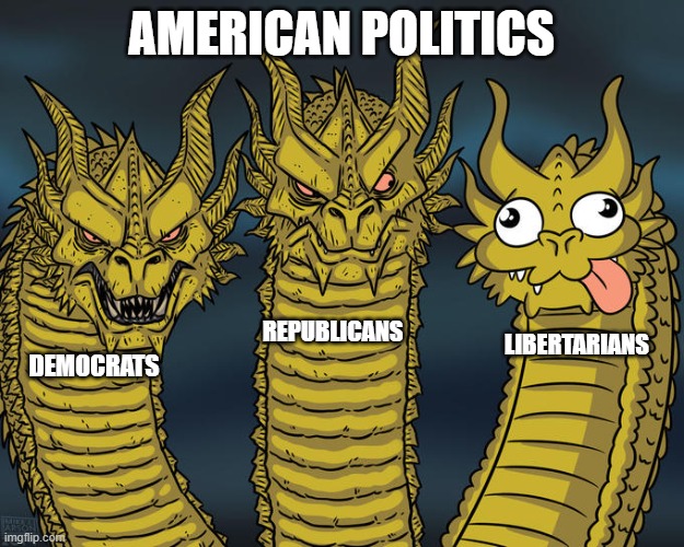 Libertarians are too creepy and weird, even for Republicans. | AMERICAN POLITICS; REPUBLICANS; LIBERTARIANS; DEMOCRATS | image tagged in three-headed dragon,neckbeard libertarian,third party,third wheel,creepy,weird | made w/ Imgflip meme maker